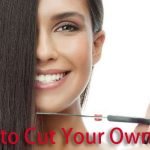 How to Cut Your Own Hair? How to cut your own hair
