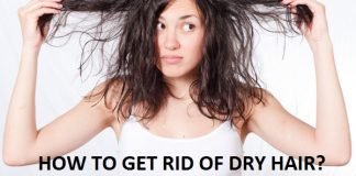How to Get Rid of Dry Hair? how to get rid of dry hair